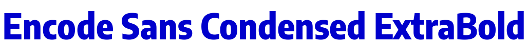 Encode Sans Condensed ExtraBold フォント